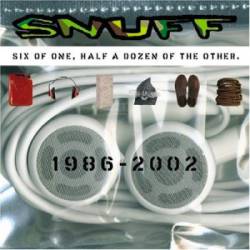 Snuff : Six of One, Half a Dozen of the Other. 1986-2002